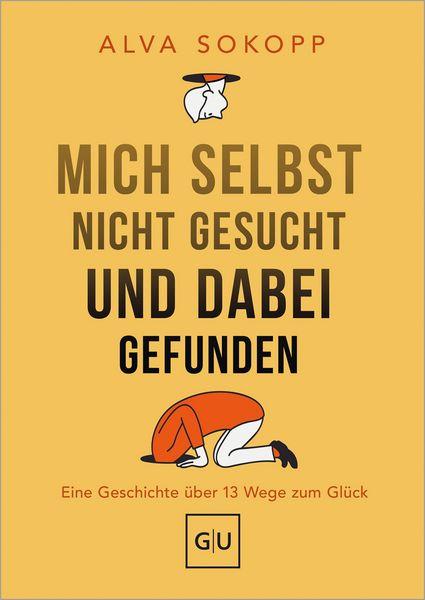 Cover des Buchs "Mich selbst nicht gesucht und dabei gefunden"